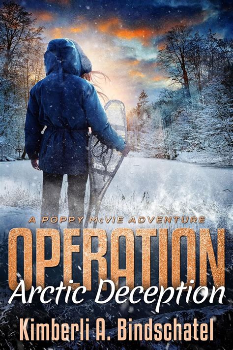 Operation Arctic Deception A thrilling winter survival adventure in the north woods of Canada Poppy McVie Mysteries Volume 5 Reader