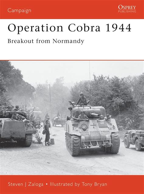 Operation Cobra 1944 Breakout from Normandy Campaign Kindle Editon