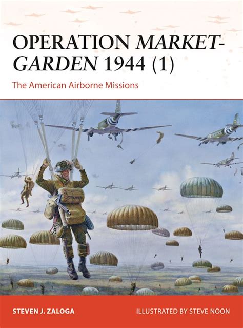 Operation Market-Garden 1944 1 The American Airborne Missions Campaign Doc