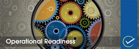 Operational Readiness: Ensuring Mission Success in Uncertain Times