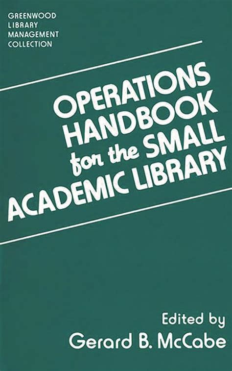 Operations Handbook for the Small Academic Library A Management Handbook Doc