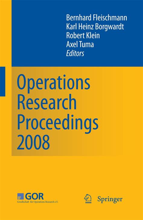 Operations Research Proceedings, 2008 Selected Papers of the Annual International Conference of the Epub