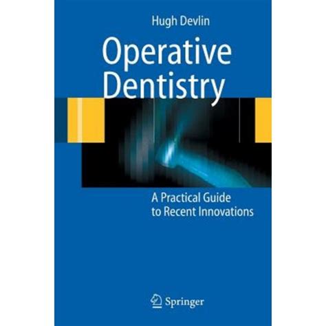 Operative Dentistry A Practical Guide to Recent Innovations 1st Edition PDF