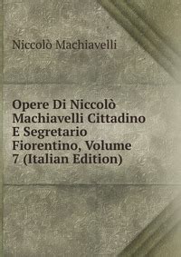 Opere Di NiccolÃ² Machiavelli Italian Edition PDF