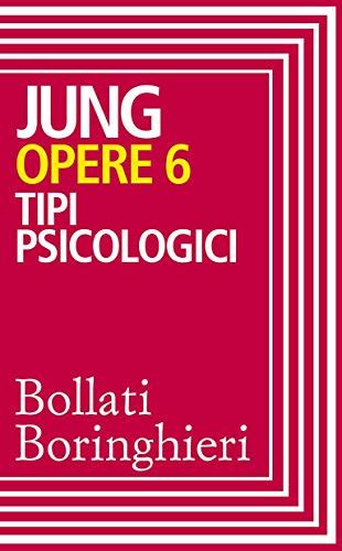 Opere vol 6 Tipi psicologici Italian Edition Epub