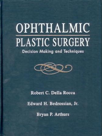 Ophthalmic Plastic Surgery Decision Making and Techniques Epub