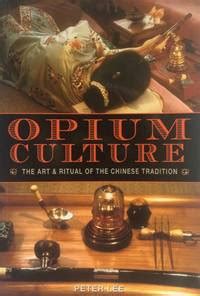 Opium Culture The Art and Ritual of the Chinese Tradition Reader