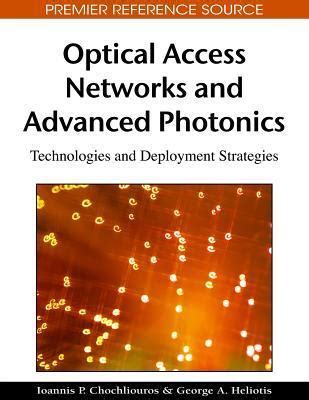 Optical Access Networks and Advanced Photonics Technologies and Deployment Strategies Kindle Editon