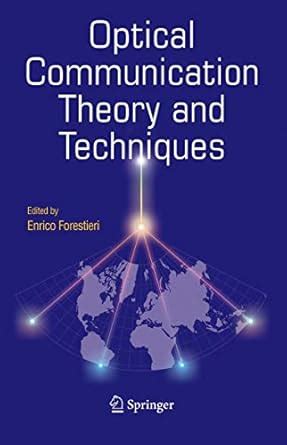 Optical Communication Theory and Techniques 1st Edition PDF