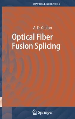 Optical Fiber Fusion Splicing 1st Edition Kindle Editon