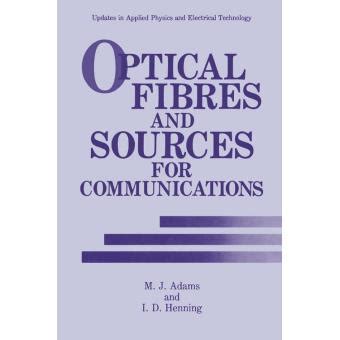 Optical Fibres and Sources for Communications 1st Edition Doc