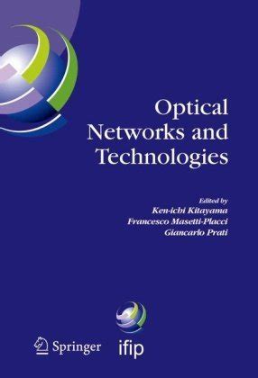 Optical Networks and Technologies IFIP TC6 / WG6. 10 First Optical Networks & Technologies Confe Reader