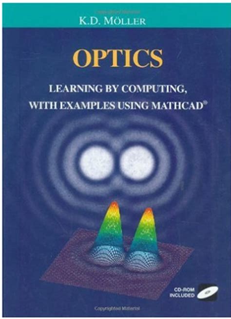 Optics Learning by Computing, with Examples Using Maple, MathCadÂ®, MatlabÂ®, MathematicaÂ®, and MapleÂ® Reader