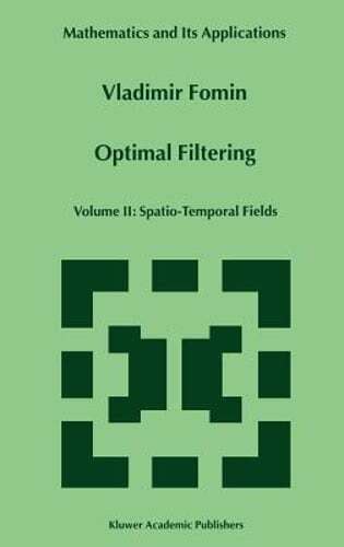 Optimal Filtering, Vol. II Spatio-Temporal Fields Kindle Editon