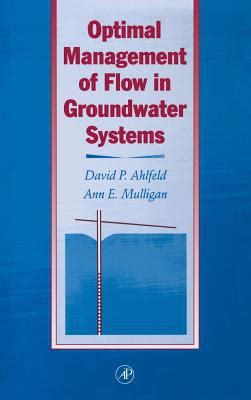 Optimal Management of Flow in Groundwater Systems An Introduction to Combining Simulation Models and Reader