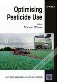 Optimising Pesticide Use (Wiley Series in Agrochemicals & Plant Protection) PDF