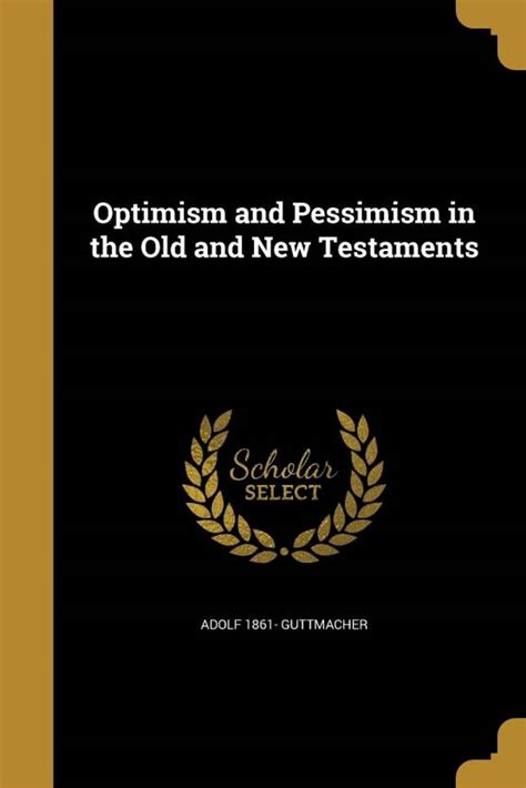 Optimism and Pessimism in the Old and New Testaments Kindle Editon