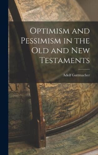 Optimism and Pessimism in the Old and New Testaments Doc