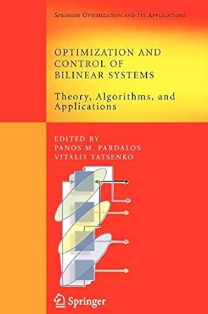 Optimization and Control of Bilinear Systems Theory, Algorithms, and Applications 1st Edition Doc