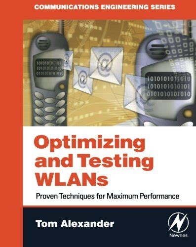 Optimizing and Testing WLANs: Proven Techniques for Maximum Performance Epub