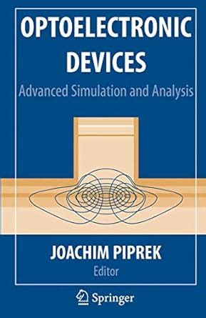 Optoelectronic Devices Advanced Simulation and Analysis 1st Edition Reader