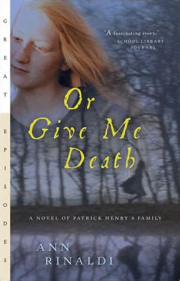 Or Give Me Death A Novel of Patrick Henry s Family Great Episodes