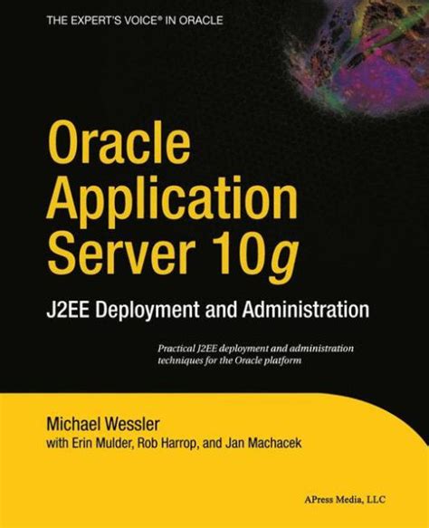 Oracle Application Server 10g J2EE Deployment and Administration 1st Edition PDF