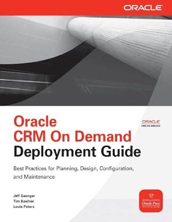 Oracle CRM On Demand Deployment Guide 1st Edition Reader