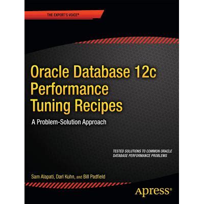 Oracle Database 12c Performance Tuning Recipes A Problem-Solution Approach Kindle Editon