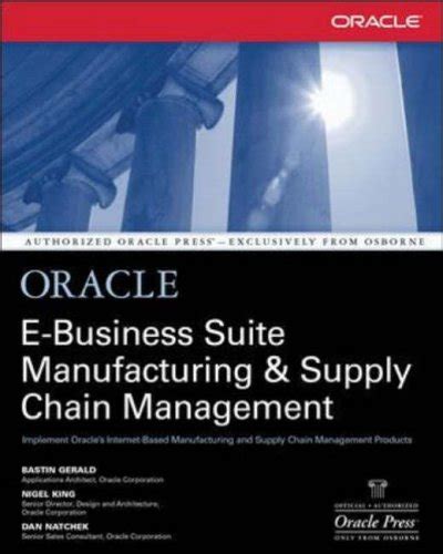 Oracle E-Business Suite Manufacturing and Supply Chain Management Oracle Press Doc