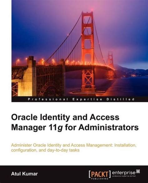 Oracle Identity and Access Manager 11g for Administrators Epub