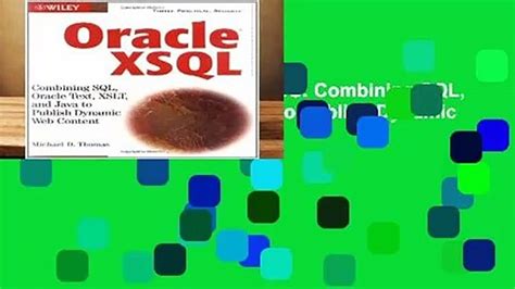 Oracle XSQL Combining SQL, Oracle Text, XSLT and Java to Publish Dynamic Web Content PDF