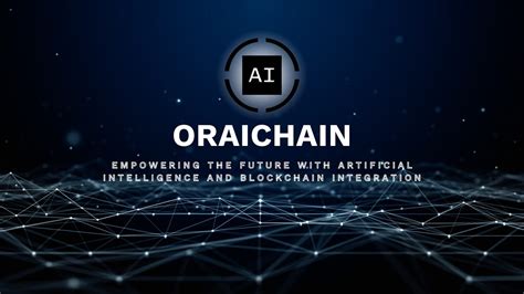 Oraichain: Empowering the Future of Decentralized Data and AI