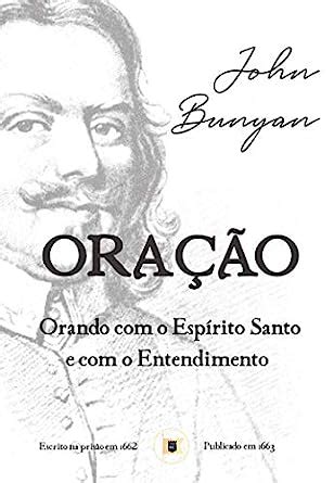 Orando com o Espírito Santo por John Bunyan Portuguese Edition Kindle Editon