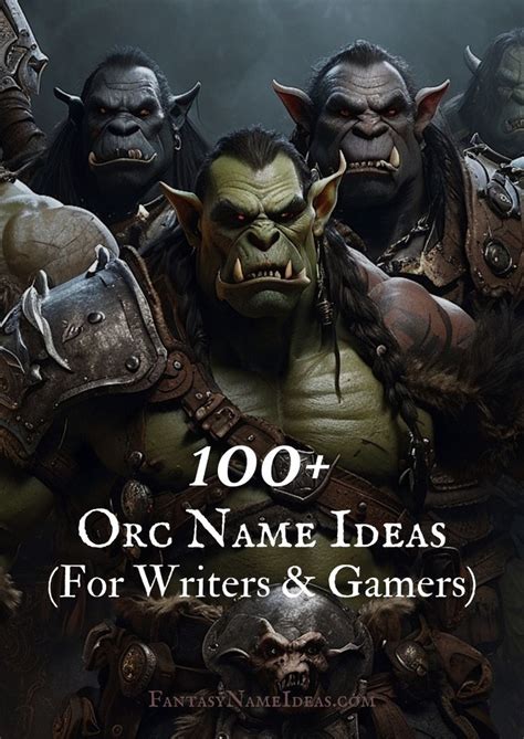 Orc Names: A Comprehensive Guide for Fantasy Writers and Gamers