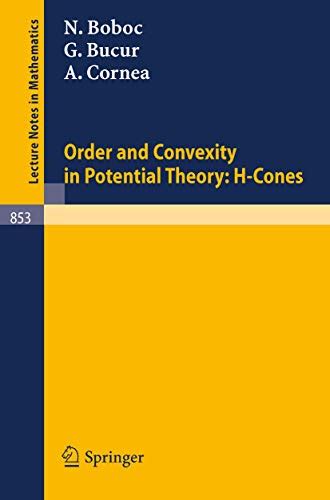 Order and Convexity in Potential Theory H-Cones Reader