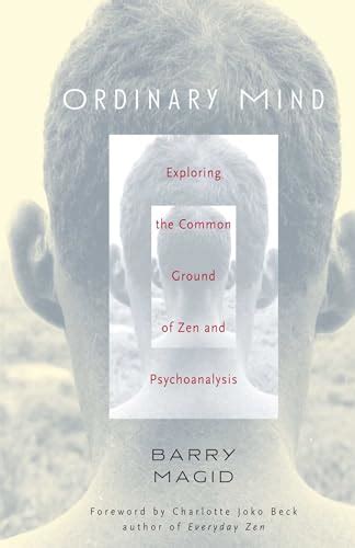 Ordinary Mind Exploring the Common Ground of Zen and Psychotherapy Reader