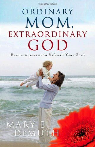 Ordinary Mom Extraordinary God Encouragement to Refresh Your Soul Hearts at Home book Epub