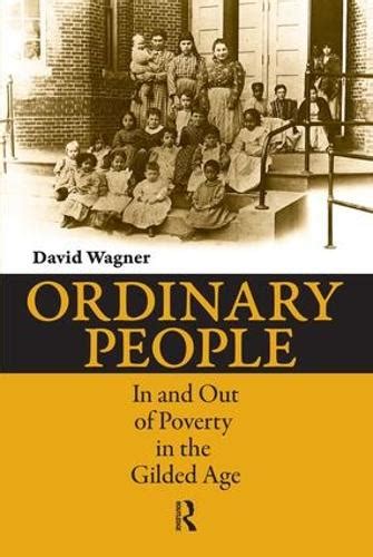 Ordinary People: In and Out of Poverty in the Gilded Age Kindle Editon