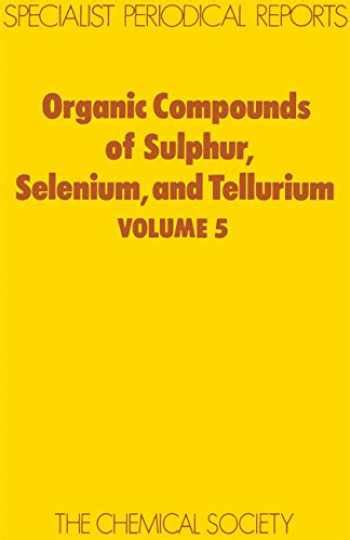 Organic Compounds of Sulphur, Selenium and Tellurium, Vol. 5 1st Edition Kindle Editon