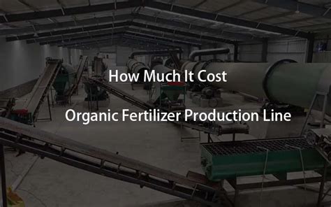 Organic Fertilizer Machine Price: A Comprehensive Breakdown for 2023