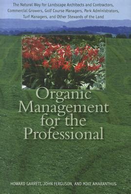 Organic Management for the Professional The Natural Way for Landscape Architects and Contractors Reader