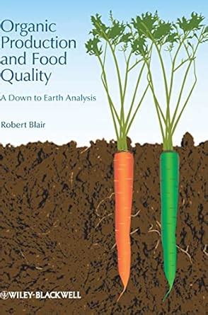 Organic Production and Food Quality A Down to Earth Analysis Doc