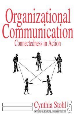 Organizational Communication: Connectedness in Action (Interpersonal Communication Texts) Epub