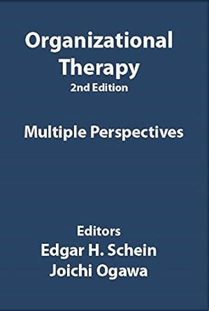 Organizational Therapy by Dr Edgar H Schein Multiple Perspectives PDF