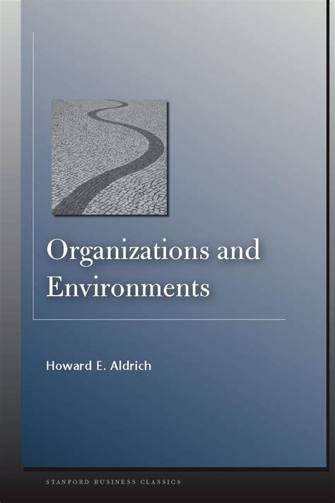 Organizations and Environments (Stanford Business Classics) Kindle Editon