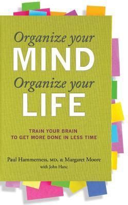 Organize Your Mind Organize Your Life Doc