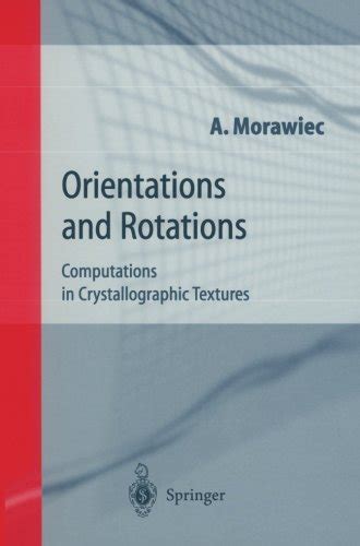 Orientations and Rotations Computations in Crystallographic Textures 1st Edition Kindle Editon