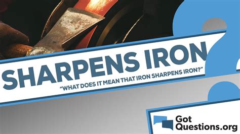 Origin and Meaning of the Iron Sharpens Iron Proverb