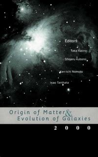 Origin of Matter and Evolution of Galaxies International Symposium on Origin of Matter and Evolution Reader